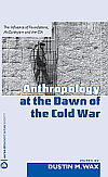 book-cover-small1 Anthropology at the Dawn of the Cold War